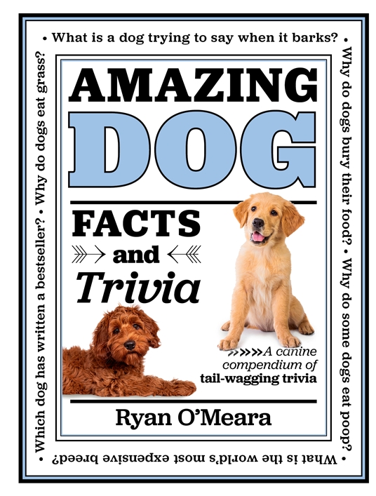 Amazing Dog Facts and Trivia by Ryan O'Meara | Quarto At A Glance | The  Quarto Group