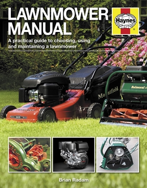 Lawnmower Manual A practical guide to choosing, using and maintaining a lawnmower
