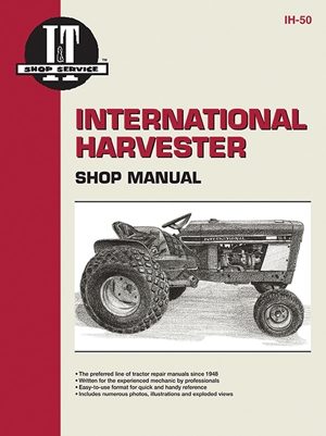 International Harvester Shop Manual Models Intl Cub 154 Lo-Boy, Intl Cub 184 Lo-Boy, Intl Cub 185 Lo-Boy, Farmall Cub, Intl Cub, Intl Cub Lby Ih-50