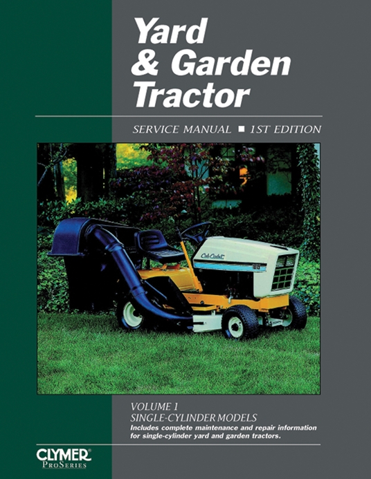 Yard & Garden Tractor: Service Manual (Yard and Garden Tractor Service Manual Vol 1: Single-Cylinder Models)