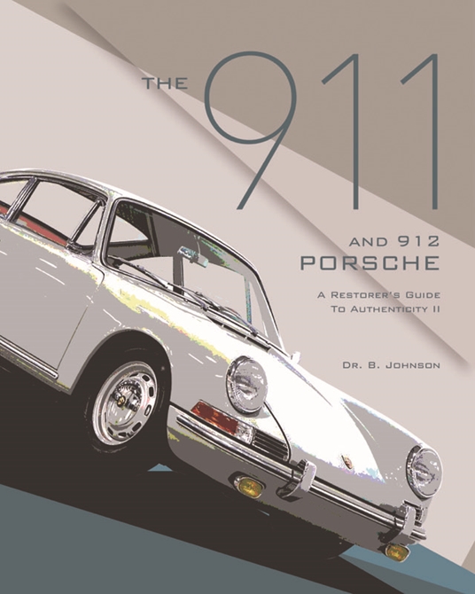 The 911 and 912 Porsche, A Restorer's Guide to Authenticity II