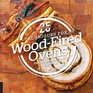 25 Essentials: Techniques for Wood-Fired Ovens