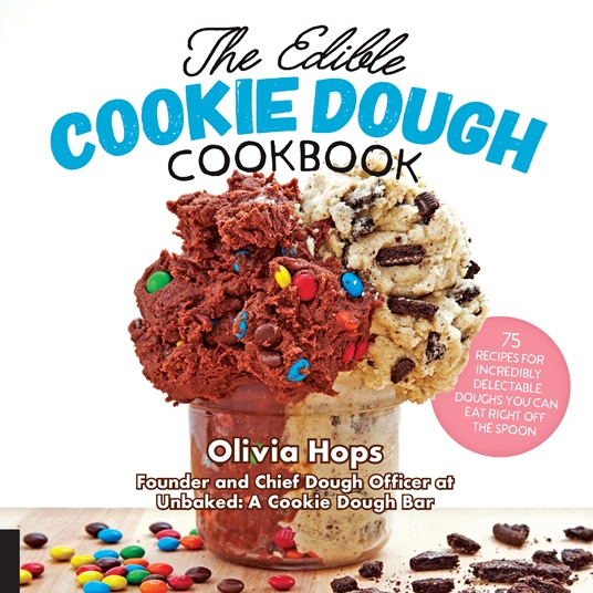 The Edible Cookie Dough Cookbook