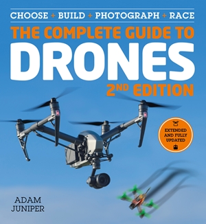 The Complete Guide to Drones, Extended and Fully Updated 2nd Edition