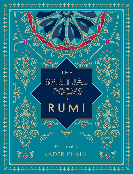 The Spiritual Poems Of Rumi By Rumi Quarto At A Glance The Quarto Group 7408