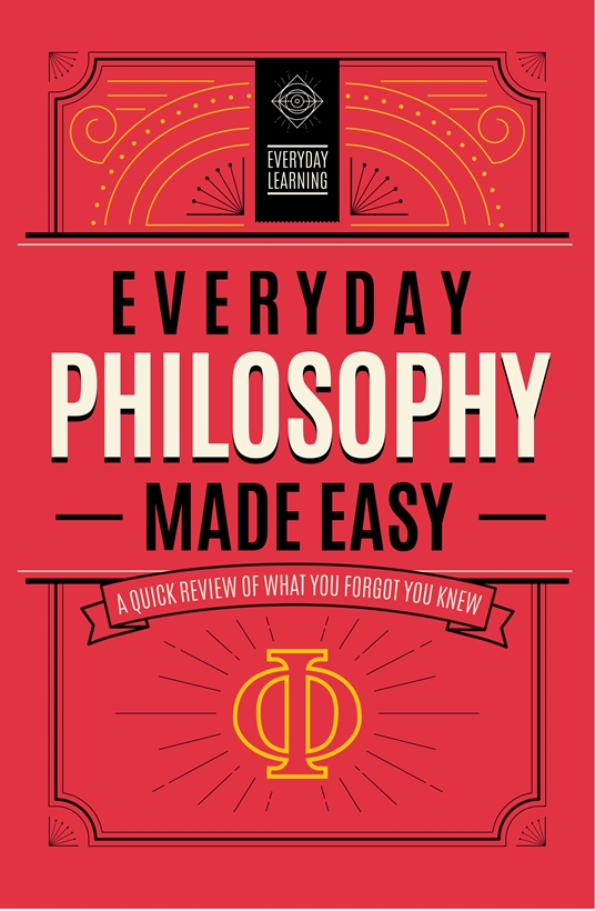 Everyday Philosophy Made Easy
