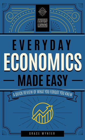 Everyday Economics Made Easy