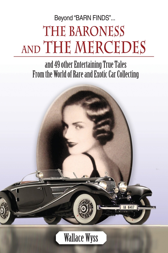 Beyond Barn Finds...The Baroness and The Mercedes