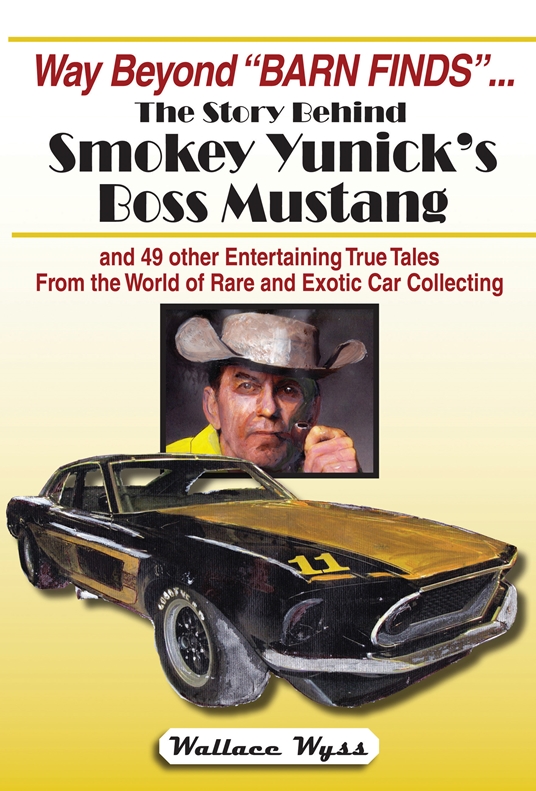 Way Beyond "Barn Finds" ... The Story Behind Smokey Yunick's Boss Mustang