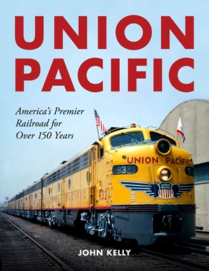 Union Pacific America's Premier Railroad for Over 150 Years