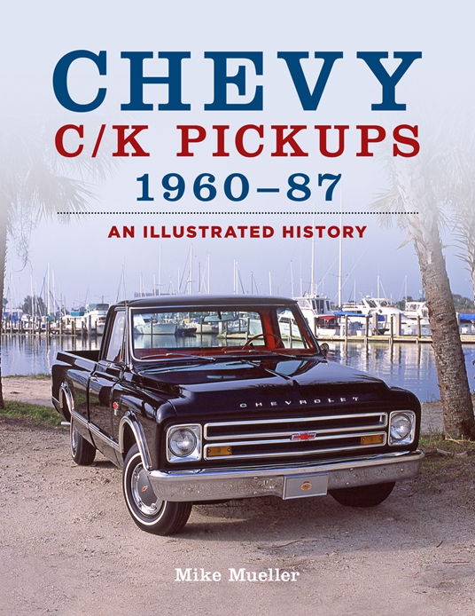 Chevy C/K Pickups 1960-87: An illustrated History