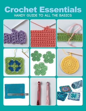 Crochet Essentials Handy Guide To All The Basics