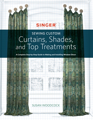 Singer(R) Sewing Custom Curtains, Shades, and Top Treatments