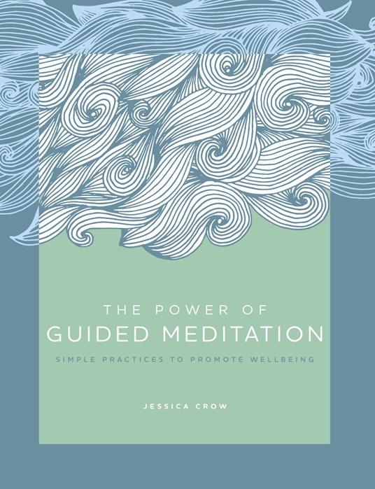 The Power of Guided Meditation by Jessica Crow | Quarto At A