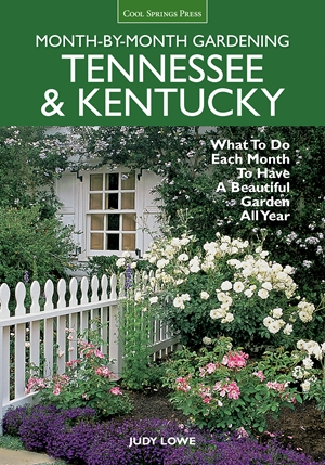 Tennessee & Kentucky Month-by-Month Gardening
