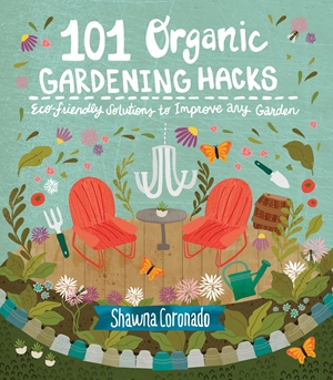 101 Organic Gardening Hacks