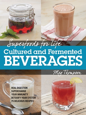 Superfoods for Life, Cultured and Fermented Beverages