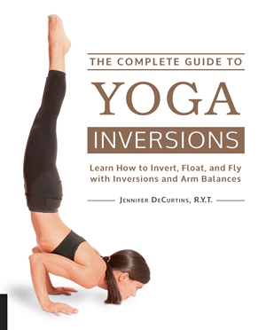 The Complete Guide to Yoga Inversions