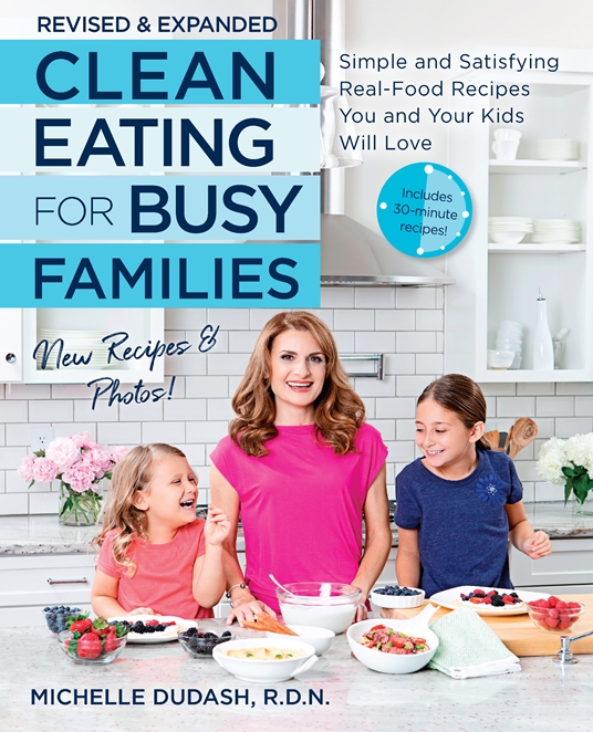 Clean Eating for Busy Families, revised and expanded