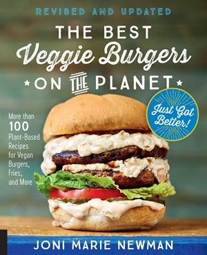 The Best Veggie Burgers on the Planet, revised and updated