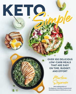 Keto Simple Over 100 Delicious Low-Carb Meals That Are Easy on Time, Budget, and Effort
