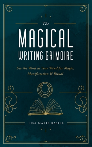 The Magical Writing Grimoire By Lisa Marie Basile