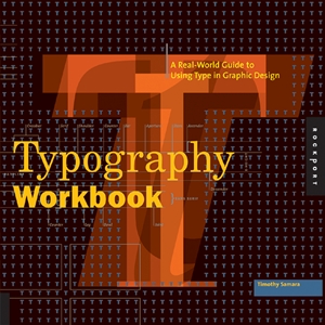Typography Workbook A Real-World Guide to Using Type in Graphic Design