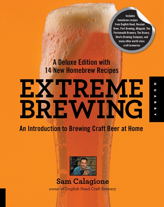 Extreme Brewing, A Deluxe Edition with 14 New Homebrew Recipes