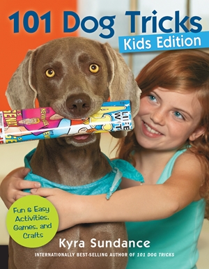 101 Dog Tricks Kids Edition By Kyra Sundance