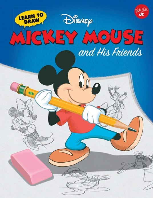 Learn to Draw Disney's Mickey Mouse and His Friends by Disney Storybook