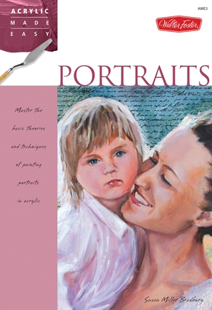 Portraits Master the basic theories and techniques of painting portraits in acrylic