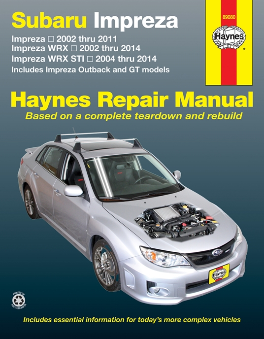 Subaru Impreza 2002 thru 2011, Impreza WRX 2002 thru 2014, Impreza WRX STI 2004 thru 2014 Haynes Repair Manual
