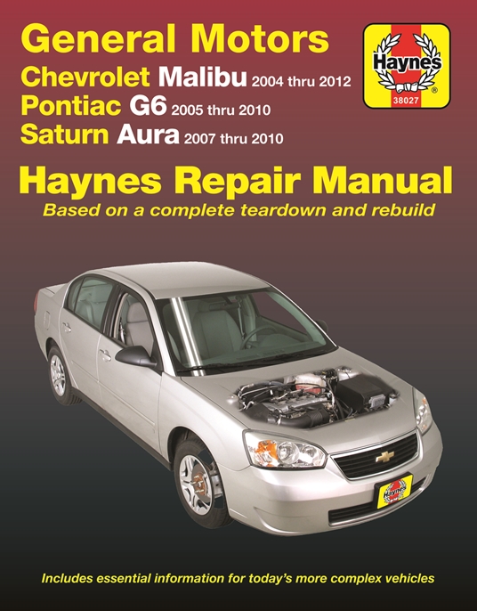 Chevrolet Malibu 2004 thru 2012, Pontiac G6 2005-2010 & Saturn Aura 2007-2010 Haynes Repair Manual