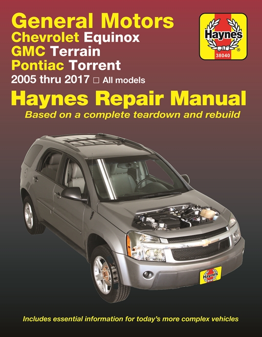 Chevrolet Equinox 2005 thru 2017, GMC Terrain 2010 thru 2017 & Pontiac Torrent 2005 thru 2009 Haynes Repair Manual