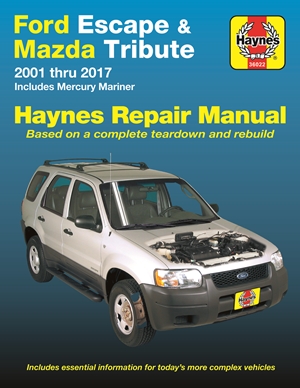 Ford Escape (01-17), Mazda Tribute (01-11) & Mercury Mariner (05-11) Haynes Repair Manual Haynes Repair Manual