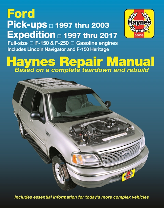 Ford Pickups, Expedition, Lincoln Nav 2WD & 4WD Gas F-150 (97-03), F-150 Heritage (04), F-250 (97-99), Expedition (97-17), Navigator (98-17) Haynes Repair Manual