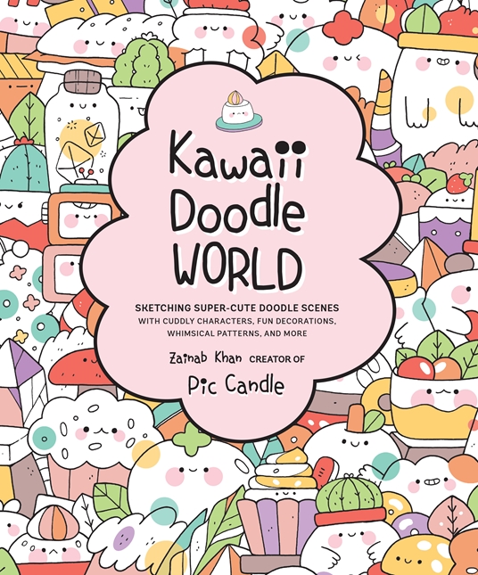 Kawaii Doodle World by Pic Candle, Zainab Khan | Quarto At A Glance ...