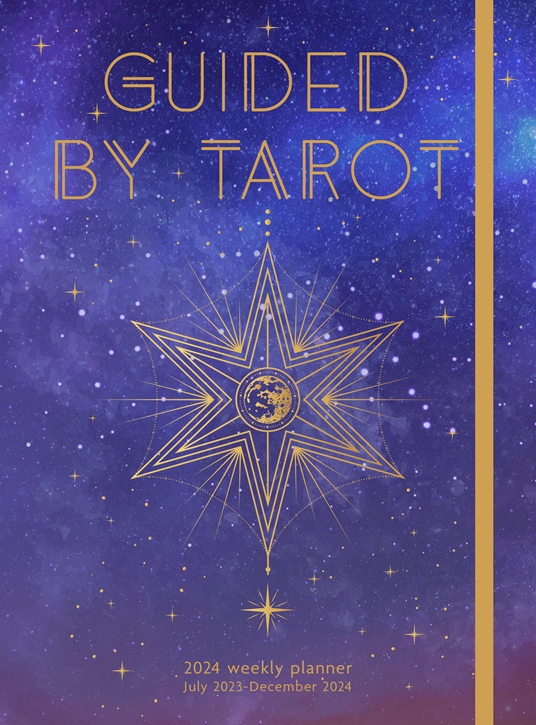 Guided by Tarot 2024 Weekly Planner by Editors of Rock Point Quarto