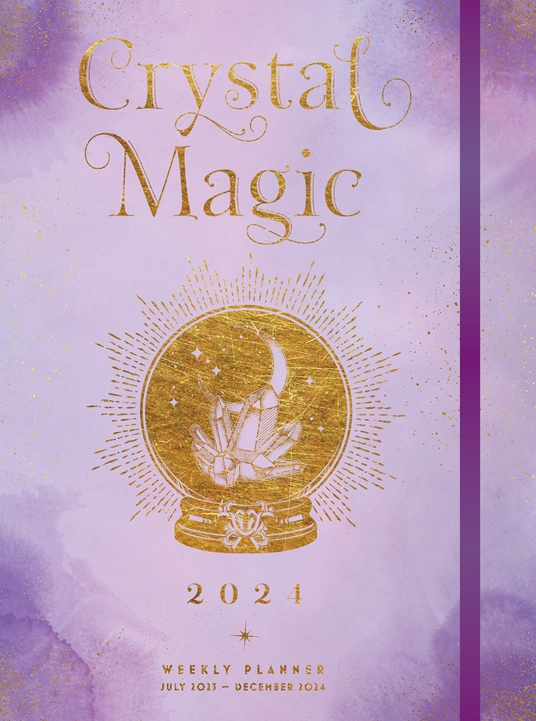 Crystal Magic 2024 Weekly Planner by Editors of Rock Point Quarto At