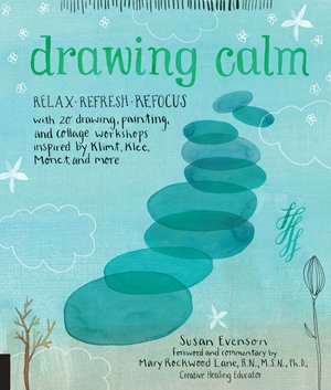 Drawing Calm Relax, refresh, refocus with 20 drawing, painting, and collage workshops inspired by Klimt, Klee, Monet, and more