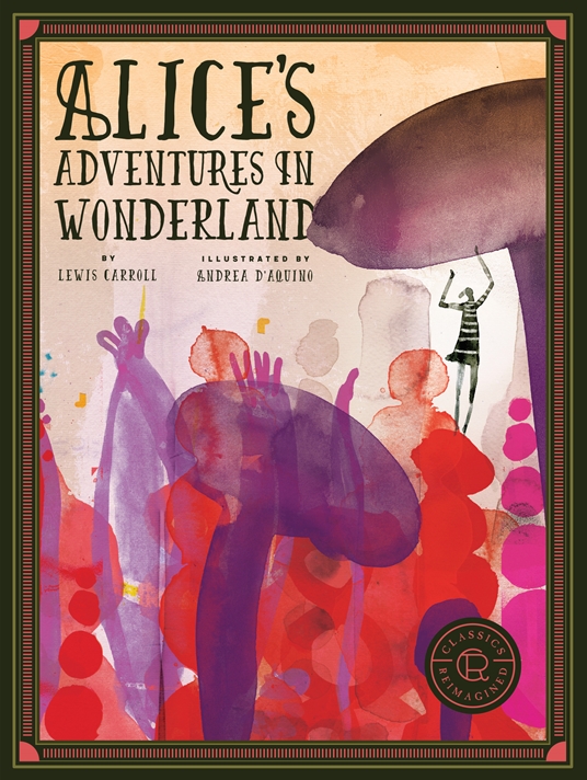 Classics Reimagined Alice's Adventures in Wonderland