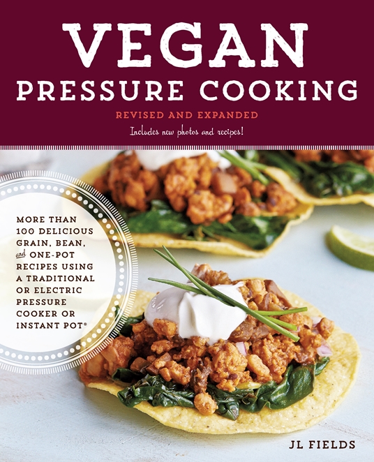 Vegan Pressure Cooking, Revised and Expanded