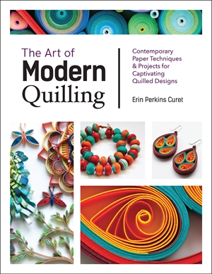 The Art of Modern Quilling by Erin Perkins Curet, Quarto At A Glance