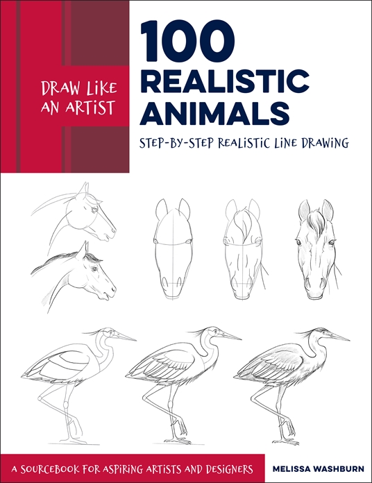 Draw Like an Artist: 100 Realistic Animals by Melissa Washburn | Quarto At  A Glance | The Quarto Group