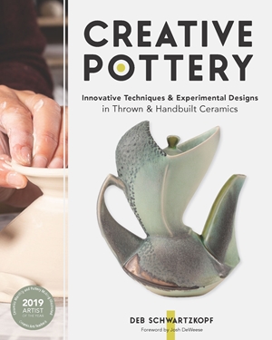 Creative Pottery Innovative Techniques and Experimental Designs in Thrown and Handbuilt Ceramics