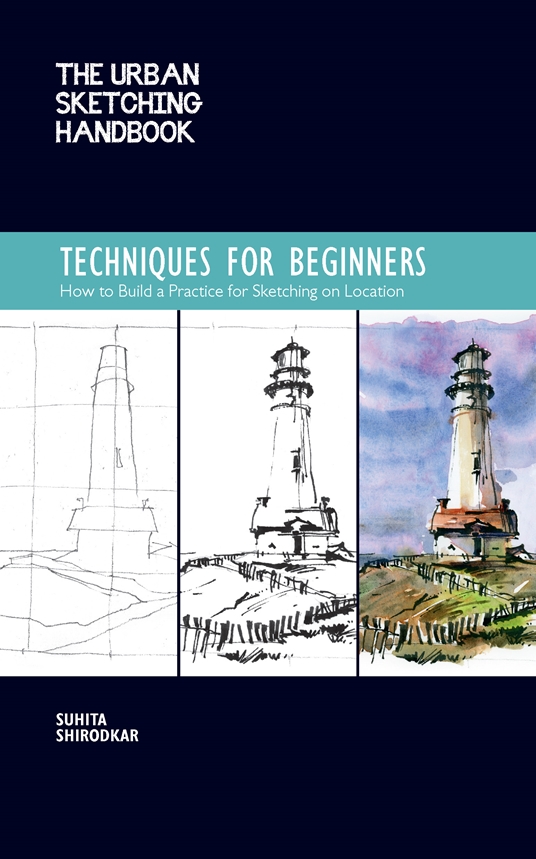The Urban Sketching Handbook Techniques for Beginners