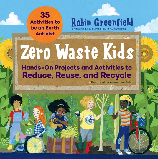 Zero Waste Kids by Robin Greenfield, Quarto At A Glance