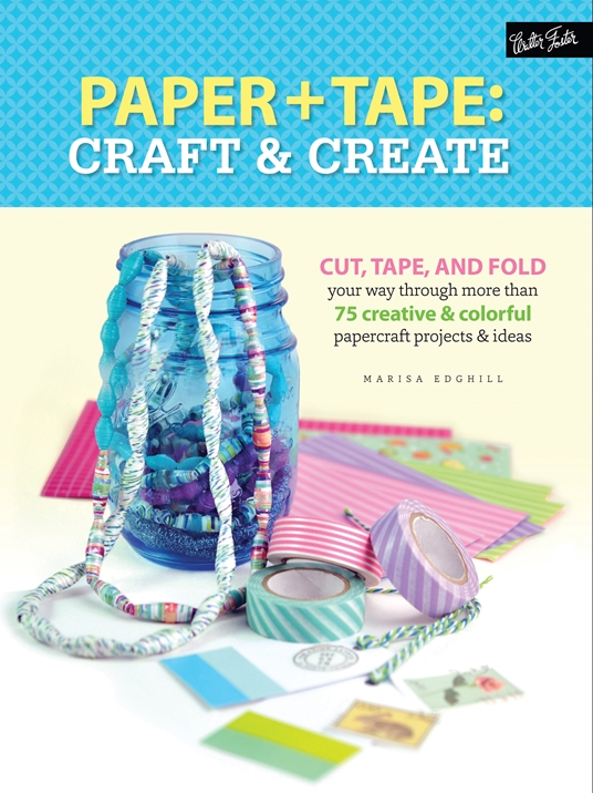 Paper & Tape Craft & Create by Marisa Edghill Quarto At A Glance