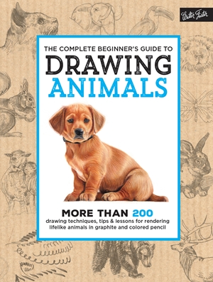 The Complete Beginner's Guide to Drawing Animals by Walter Foster Creative  Team | Quarto At A Glance | The Quarto Group
