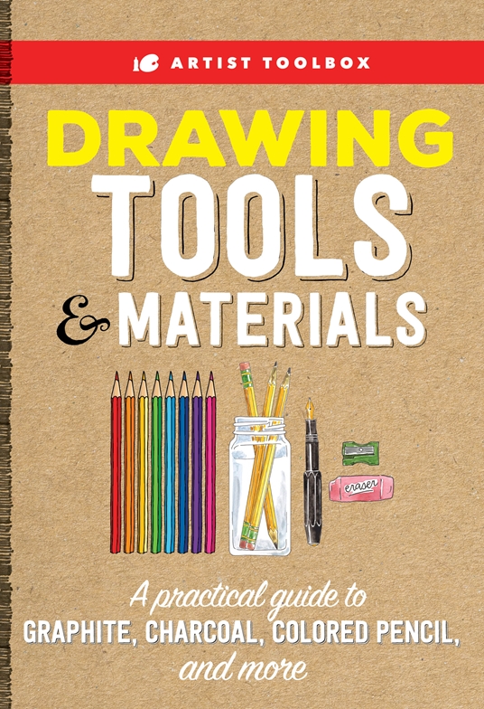 Artist Toolbox: Drawing Tools & Materials by Elizabeth T. Gilbert